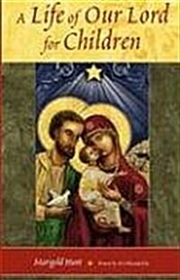 A Life of Our Lord for Children (Paperback)