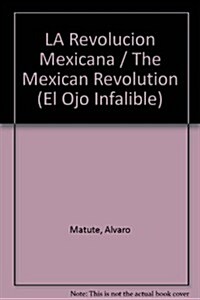 LA Revolucion Mexicana / The Mexican Revolution (Paperback)