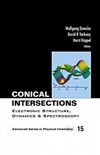 Conical Intersections: Electronic Structure, Dynamics & Spectroscopy (Hardcover)