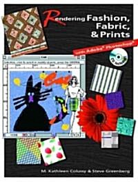 Rendering Fashion, Fabric and Prints with Adobe Photoshop (Paperback, New)