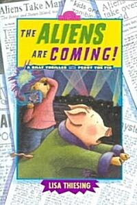 The Aliens Are Coming (School & Library)