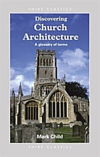Discovering Church Architecture : A Glossary of Terms (Paperback)