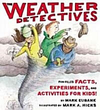 The Weather Detectives: Fun-Filled Facts, Experiments, and Activities for Kids (Paperback)