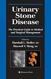 Urinary Stone Disease: The Practical Guide to Medical and Surgical Management (Hardcover)