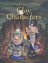 Creating Fantasy Polymer Clay Characters (Paperback)