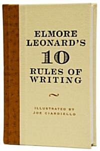 Elmore Leonards 10 Rules of Writing (Hardcover)