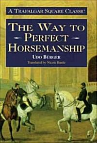 The Way to Perfect Horsemanship (Hardcover)