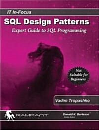 SQL Design Patterns: The Expert Guide to SQL Programming (Paperback)