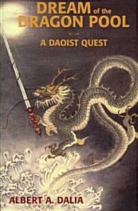 Dream of the Dragon Pool: A Daoist Quest (Paperback)