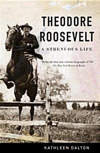 Theodore Roosevelt: A Strenuous Life (Paperback)