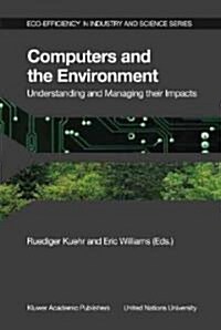 Computers and the Environment: Understanding and Managing Their Impacts (Paperback, Softcover Repri)