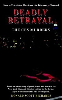Deadly Betrayal - The CBS Murders (Paperback)