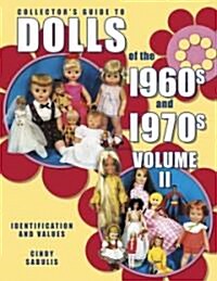 Collectors Guide to Dolls of the 1960s and 1970s (Paperback, Illustrated)