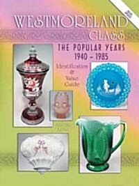 Westmoreland Glass the Popular Years 1940-1985 (Hardcover)