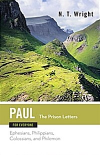 Paul for Everyone: The Prison Letters: Ephesians, Philippians, Colossians, and Philemon (Paperback, 2)