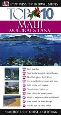 Dk Eyewitness Top 10 Travel Guides Maui, Molokai & Lanai (Paperback)