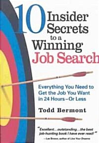 10 Insider Secrets to a Winning Job Search: Everything You Need to Get the Job You Want in 24 Hours--Or Less                                           (Paperback, Sixteenth)