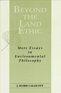 Beyond the Land Ethic: More Essays in Environmental Philosophy (Paperback)