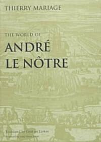 The World of Andre Le Notre (Hardcover)