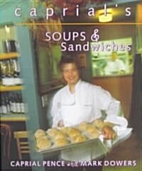 Caprials Soups and Sandwiches (Paperback)