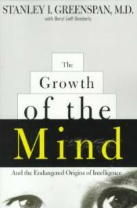 The Growth of the Mind: And the Endangered Origins of Intelligence (Paperback)