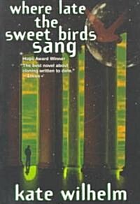 Where Late the Sweet Birds Sang (Paperback)
