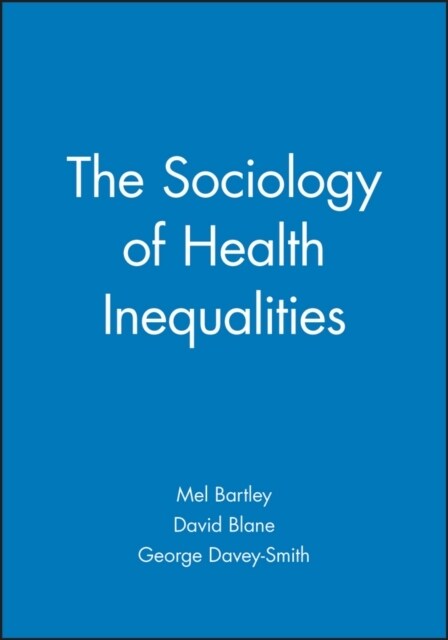 The Sociology of Health Inequalities (Paperback)