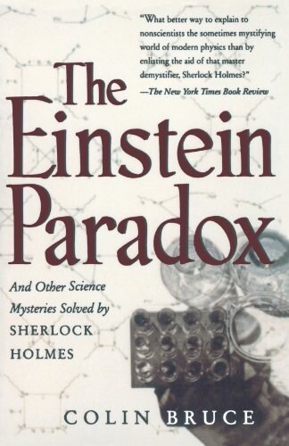 The Einstein Paradox and Other Science Mysteries Solved by Sherlock Holmes (Paperback, Revised)