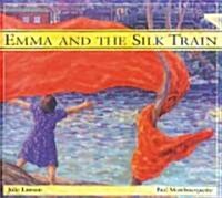 Emma and the Silk Train (Hardcover, 1st)