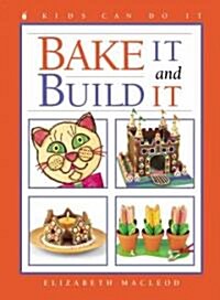 Bake It and Build It (Paperback)