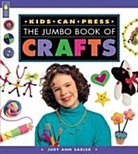 The Kids Can Press Jumbo Book of Crafts (Paperback)