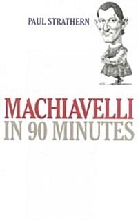 Machiavelli in 90 Minutes (Paperback)