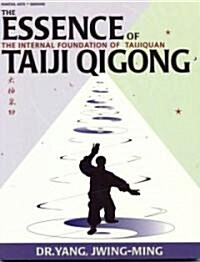 The Essence of Taiji Qigong (Paperback, 2nd)