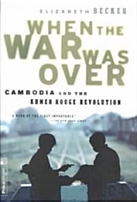 When the War Was Over: Cambodia and the Khmer Rouge Revolution, Revised Edition (Paperback)
