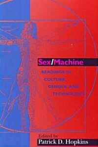 Sex/Machine: Readings in Culture, Gender, and Technology (Paperback)