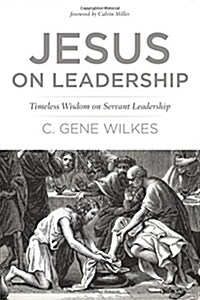 Jesus on Leadership: Timeless Wisdom on Servant Leadership (Paperback)