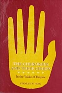 The Cherokees and Their Chiefs (Hardcover)