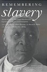 Remembering Slavery: African Americans Talk about Their Personal Experiences of Slavery and Emancipation [With 2 60-Minute Cassettes and MP3] (Hardcover)