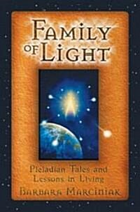 Family of Light: Pleiadian Tales and Lessons in Living (Paperback)