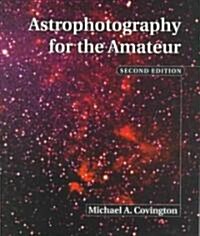 Astrophotography for the Amateur (Paperback, 2 Revised edition)