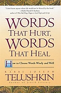 Words That Hurt, Words That Heal: How to Choose Words Wisely and Well (Paperback)