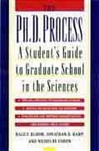 The PH.D. Process: A Students Guide to Graduate School in the Sciences (Paperback)
