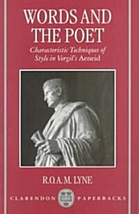 Words and the Poet : Characteristic Techniques of Style in Vergils Aeneid (Paperback)