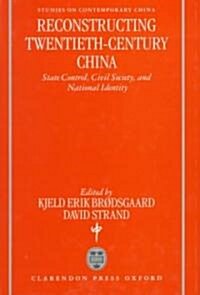 Reconstructing Twentieth Century China (Hardcover)