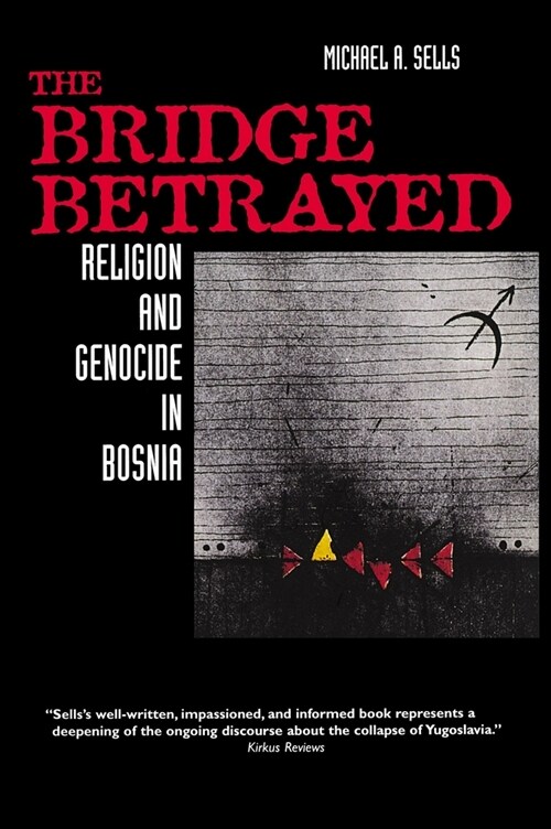 The Bridge Betrayed: Religion and Genocide in Bosnia Volume 11 (Paperback)