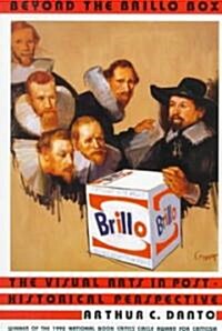 Beyond the Brillo Box: The Visual Arts in Post Historical Pe (Paperback)