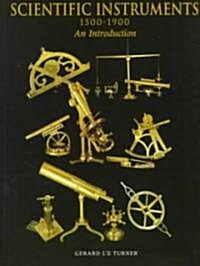 Scientific Instruments 1500-1900 (Hardcover, Subsequent)