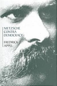 Nietzsche Contra Democracy (Hardcover)