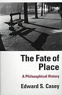 The Fate of Place (Paperback)