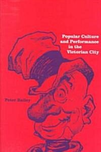 Popular Culture and Performance in the Victorian City (Hardcover)